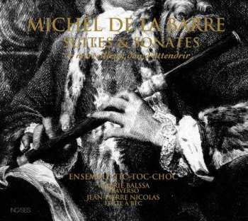 Michel De La Barre: Michel De La Barre: Suits Et Sonates
