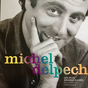 Michel Delpech: Les Plus Grands Succès En Version Originale 
