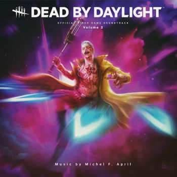 LP Michel F. April: Dead By Daylight (Official Video Game Soundtrack), Volume 3 CLR | LTD 475592