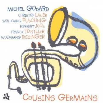 Michel Godard: Cousins Germains