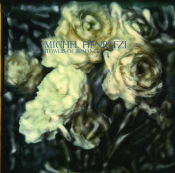 LP Michel Henritzi: Flowers Of Romance