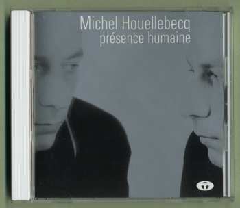 Album Michel Houellebecq: Présence Humaine