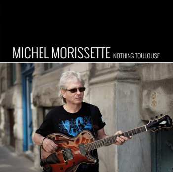 Album Michel Morissette: Nothing Toulouse