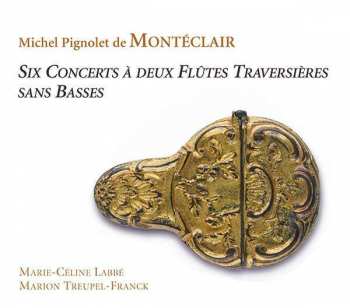 Album Michel Pignolet de Montéclair: Konzerte Nr.1-6 Für 2 Flöten Ohne Bc