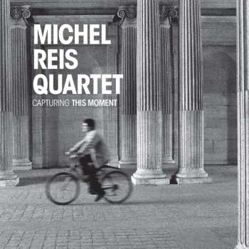 CD Michel Reis Quartet: Capturing This Moment 521450