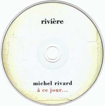 8CD Michel Rivard: À Ce Jour...