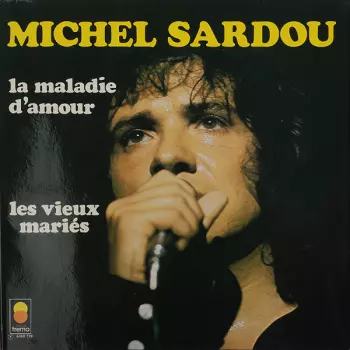 Michel Sardou: La Maladie D'amour
