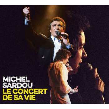 Album Michel Sardou: Le Concert De Sa Vie