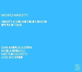 Album Michele Mascitti: Sonate A Violino Solo E Basso Opera Ottava