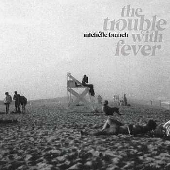 CD Michelle Branch: The Trouble With Fever 418306