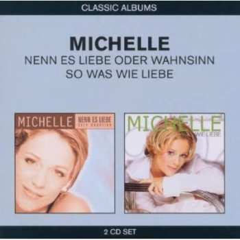 Album Michelle: Nenn Es Liebe Oder Wahnsinn / So Was Wie Liebe