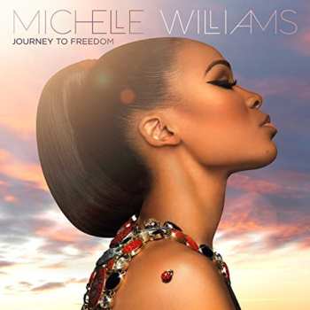 Album Michelle Williams: Journey To Freedom