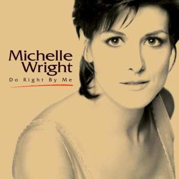 CD Michelle Wright: Do Right By Me 520937