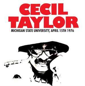Cecil Taylor: Michigan State University, April 15th 1976