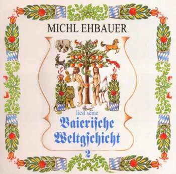 Album Michl Ehbauer: Baierische Weltgschicht Vol. 2