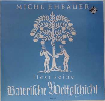 Album Michl Ehbauer: Liest Seine Baierische Weltgschicht Kap. 1-6