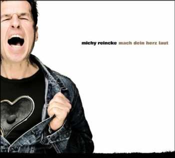Album Michy Reincke: Mach Dein Herz Laut
