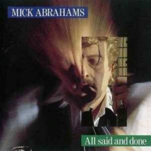 Album Mick Abrahams: All Said And Done