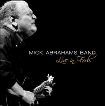 Album Mick Abrahams Band: Live In Forli