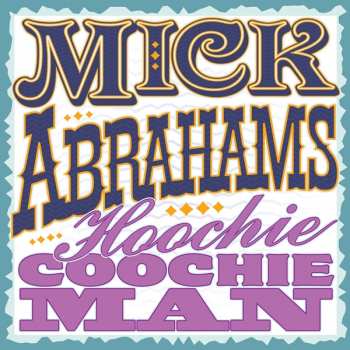 Mick Abrahams: Hoochie Coochie Man