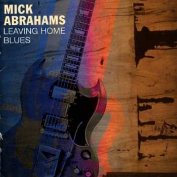Album Mick Abrahams: Leaving Home Blues 