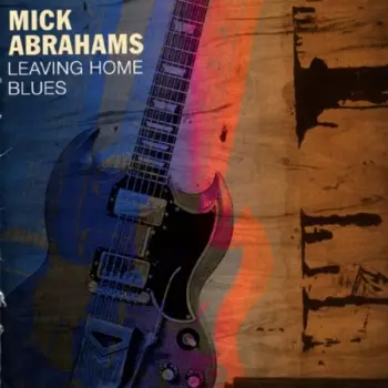 Mick Abrahams: Leaving Home Blues 