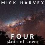 CD Mick Harvey: Four (Acts Of Love) 13245