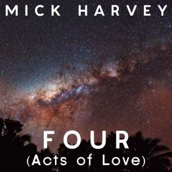 LP Mick Harvey: Four (Acts Of Love) LTD | CLR 459681