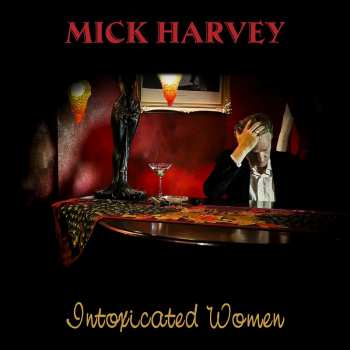 CD Mick Harvey: Intoxicated Women 18188