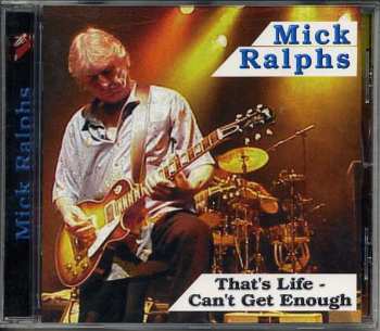 CD Mick Ralphs: That's Life - Can't Get Enough 249743