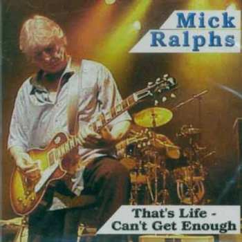 Album Mick Ralphs: That's Life - Can't Get Enough