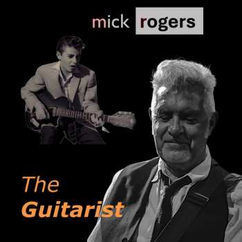 CD Mick Rogers: The Guitarist