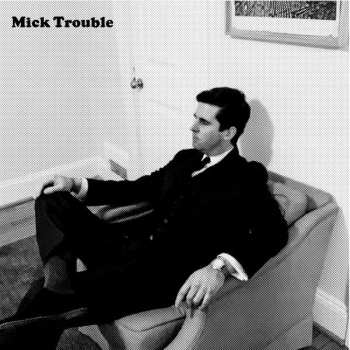 Mick Trouble: It's Mick Troubles Second Lp