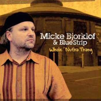 Album Micke & Blue St Bjorklof: Whole 'nutha Thang