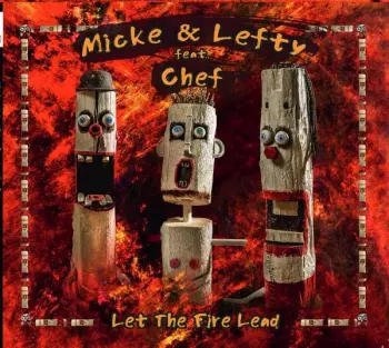Micke & Lefty: Let The Fire Lead