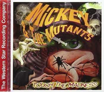 CD Mickey & The Mutants: Touch The Madness 285728