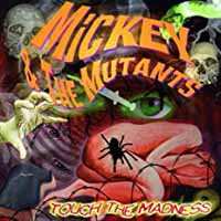 Album Mickey & The Mutants: Touch The Madness