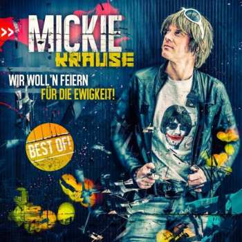 Album Mickie Krause: Wir Woll'n Feiern Für Die Ewigkeit (Best Of)