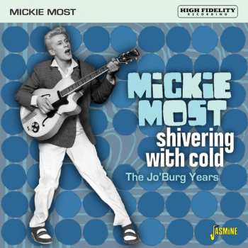 Album Mickie Most: Shivering With Cold - The Jo'Burg Years