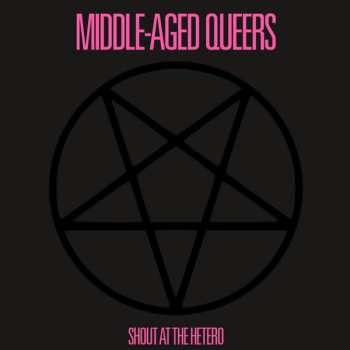 Album Middle-Aged Queers: Shout At The Hetero