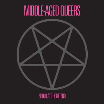 LP Middle-Aged Queers: Shout At The Hetero 459095