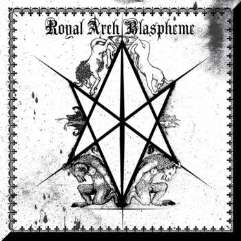 The Royal Arch Blaspheme: II