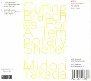 CD Midori Takada: Cutting Branches For A Temporary Shelter 502160