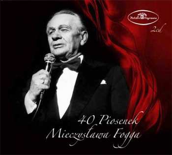 Mieczysław Fogg: 40 Piosenek Mieczysława Fogga