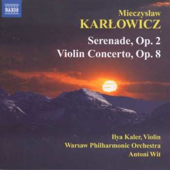 Album Mieczysław Karłowicz: Serenade, Op. 2 / Violin Concerto, Op. 8