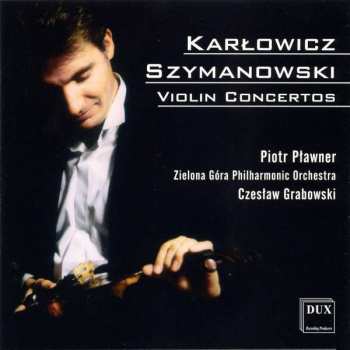 Album Mieczysław Karłowicz: Violin Concertos