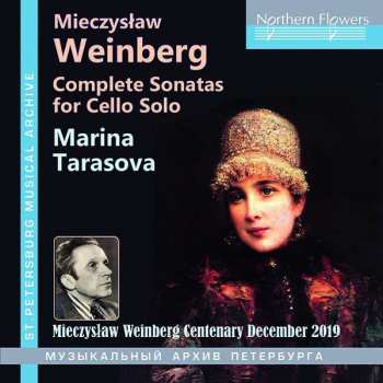 Mieczysław Weinberg: Complete Sonatas For Cello Solo (Mieczysław Weinberg Centenary December 2019)