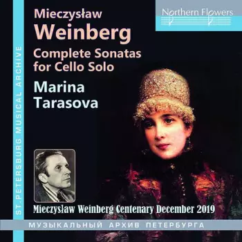 Complete Sonatas For Cello Solo (Mieczysław Weinberg Centenary December 2019)