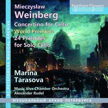 Mieczysław Weinberg: Concertino For Cello And String Orchestra / 24 Preludes For Solo Cello