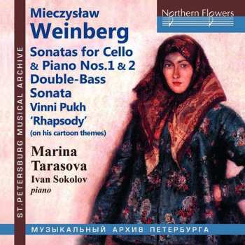 Mieczysław Weinberg: Sonatas For Cello & Piano Nos.1 & 2 / Double-Bass Sonata / Vinni Pukh 'Rhapsody' (On Fins Cartoon Themes)
